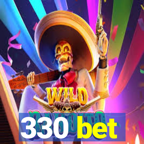 330 bet